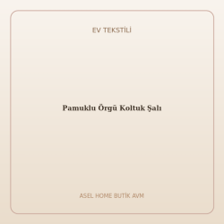 Pamuklu Örgü Koltuk Şalı