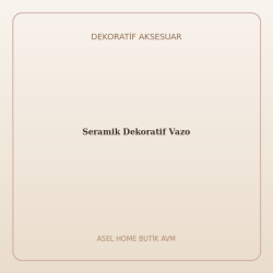 Seramik Dekoratif Vazo