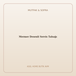 Mermer Desenli Servis Tabağı